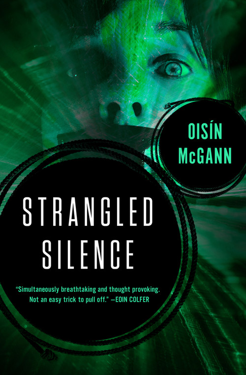 Strangled Silence by Oisín McGann, 9781497665798