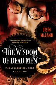The Wisdom of Dead Men by Oisín McGann, 9781497665897