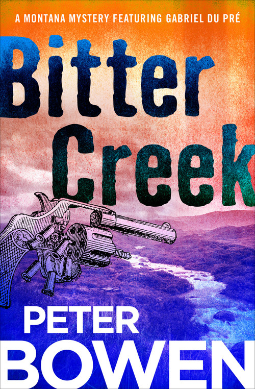 Bitter Creek by Peter Bowen, 9781497676589