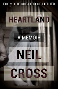 Heartland (A Memoir) by Neil Cross, 9781497692787