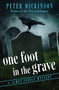 One Foot in the Grave - 9781504005050 by Peter Dickinson, 9781504005050