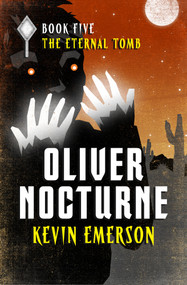 The Eternal Tomb by Kevin Emerson, 9781504010894