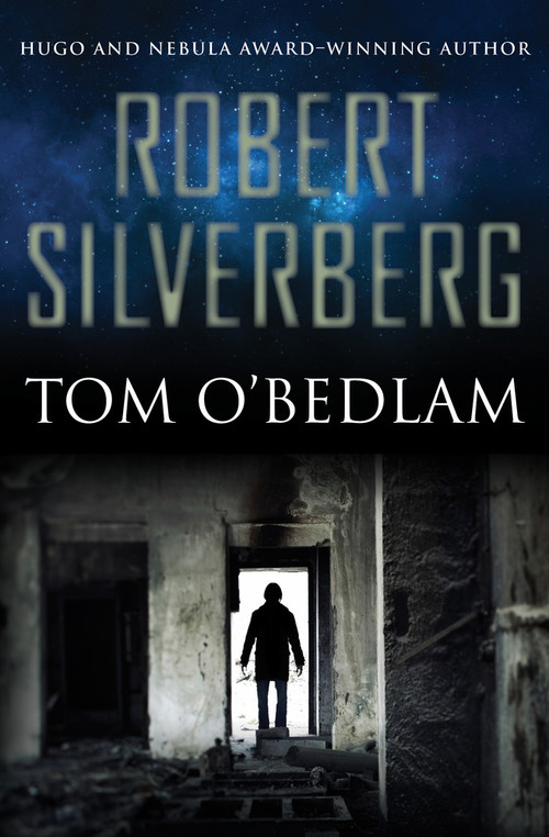 Tom O'Bedlam by Robert Silverberg, 9781504014298