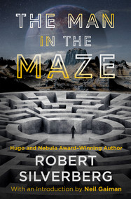 The Man in the Maze by Robert Silverberg, Neil Gaiman, 9781504014311
