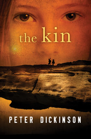 The Kin by Peter Dickinson, 9781504014786