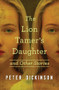 The Lion Tamer's Daughter (And Other Stories) by Peter Dickinson, 9781504014991