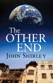 The Other End by John Shirley, 9781504021807