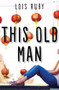 This Old Man - 9781504022101 by Lois Ruby, 9781504022101
