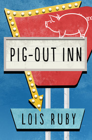 Pig-Out Inn by Lois Ruby, 9781504022125