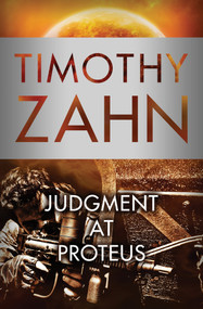 Judgment at Proteus by Timothy Zahn, 9781504027328