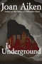 Is Underground by Joan Aiken, 9781504027618