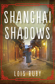 Shanghai Shadows by Lois Ruby, 9781504028028