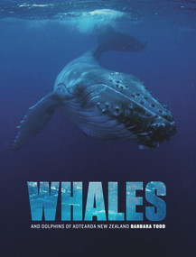 Whales and Dolphins of Aotearoa New Zealand by Barbara Todd, 9781877385711