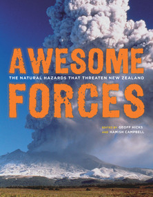 Awesome Forces (The Natural Hazards That Threaten New Zealand) by Geoff Hicks, Hamish Campbell, 9781877385872