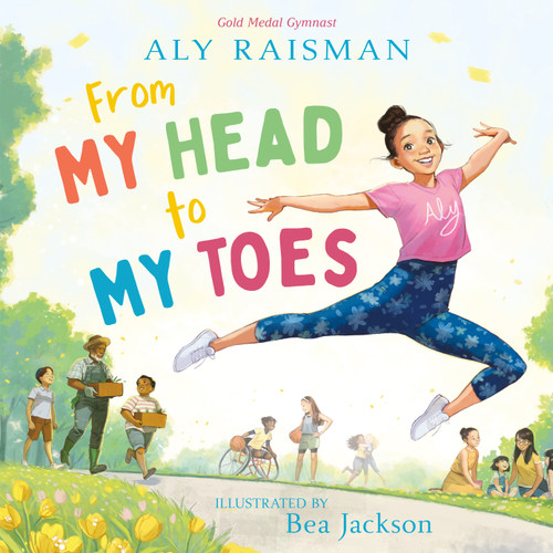 From My Head to My Toes by Aly Raisman, Bea Jackson, 9781250798107