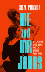 Me and Mr. Jones (My Life with David Bowie and the Spiders from Mars) by Suzi Ronson, 9781639366569