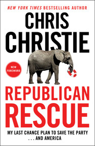 Republican Rescue (My Last Chance Plan to Save the Party . . . And America) - 9781982187521 by Chris Christie, 9781982187521
