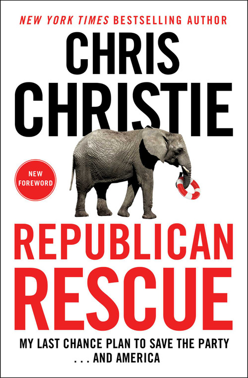 Republican Rescue (My Last Chance Plan to Save the Party . . . And America) - 9781982187521 by Chris Christie, 9781982187521