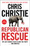 Republican Rescue (My Last Chance Plan to Save the Party . . . And America) - 9781982187521 by Chris Christie, 9781982187521