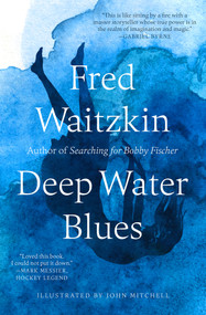 Deep Water Blues by Fred Waitzkin, John Mitchell, 9781504057745