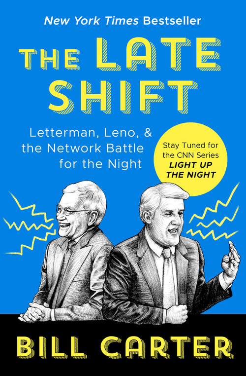 The Late Shift (Letterman, Leno, & the Network Battle for the Night) by Bill Carter, 9781504058858