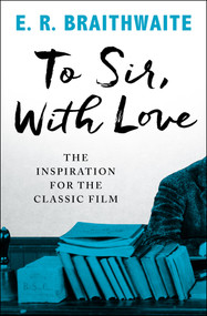 To Sir, With Love - 9781480457515 by E. R. Braithwaite, 9781480457515