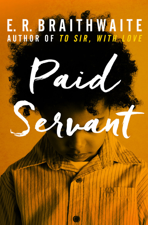 Paid Servant by E. R. Braithwaite, 9781480457713