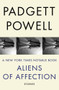 Aliens of Affection (Stories) by Padgett Powell, 9781480464117