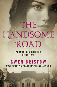 The Handsome Road by Gwen Bristow, Gwen Bristow, 9781480485365