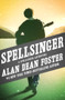 Spellsinger by Alan Dean Foster, Alan Dean Foster, 9781497601628