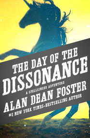 The Day of the Dissonance by Alan Dean Foster, Alan Dean Foster, 9781497601741