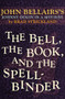 The Bell, the Book, and the Spellbinder by John Bellairs, Brad Strickland, Brad Strickland, 9781497608054