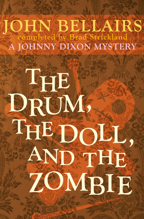 The Drum, the Doll, and the Zombie by John Bellairs, Brad Strickland, Brad Strickland, 9781497608061