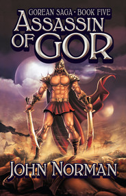 Assassin of Gor by John Norman, John Norman, 9781497636491