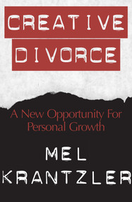 Creative Divorce (A New Opportunity for Personal Growth) by Mel Krantzler, Mel Krantzler, 9781497636927