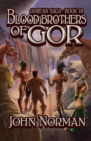Blood Brothers of Gor by John Norman, John Norman, 9781497637009