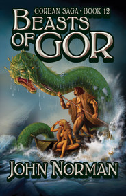 Beasts of Gor by John Norman, John Norman, 9781497637030