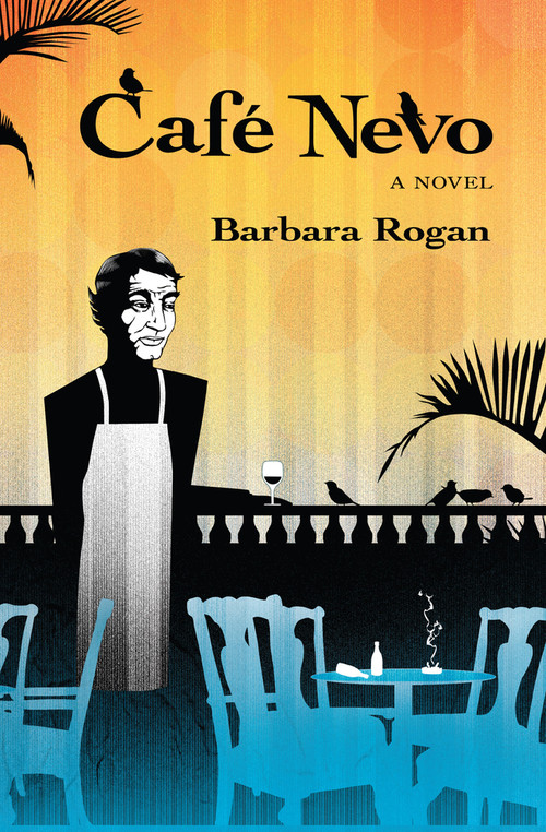 Café Nevo (A Novel) by Barbara Rogan, Barbara Rogan, 9781497637092
