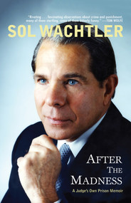 After the Madness (A Judge's Own Prison Memoir) by Sol Wachtler, 9781497637139