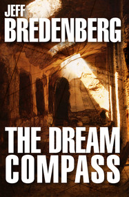 The Dream Compass by Jeff Bredenberg, 9781497637252