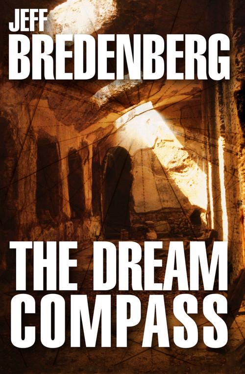 The Dream Compass by Jeff Bredenberg, 9781497637252