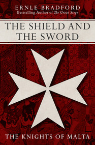 The Shield and the Sword by Ernle Bradford, Ernle Bradford, 9781497637962