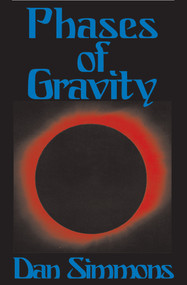 Phases of Gravity by Dan Simmons, Dan Simmons, 9781497638570