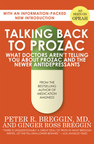 Talking Back to Prozac (What Doctors Aren't Telling You About Prozac and the Newer Antidepressants) by Peter R. Breggin, Ginger Ross Breggin, 9781497638778