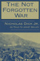 The Not Forgotten War by Nicholas Dick, Nicholas Dick, Janet Dailey, 9781497638792