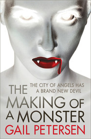 The Making of a Monster by Gail Petersen, 9781497638846