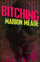 Bitching by Marion Meade, Marion Meade, 9781497638976