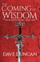 The Coming of Wisdom by Dave Duncan, Dave Duncan, 9781497640290