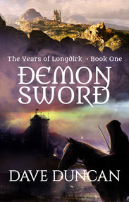 Demon Sword by Dave Duncan, Dave Duncan, 9781497640351
