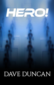 Hero! by Dave Duncan, Dave Duncan, 9781497640405